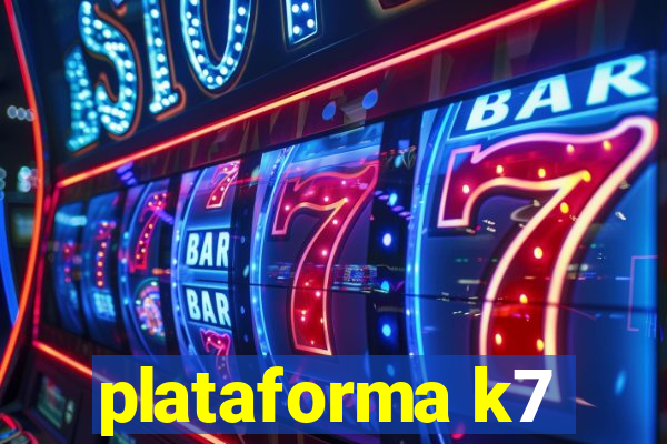 plataforma k7